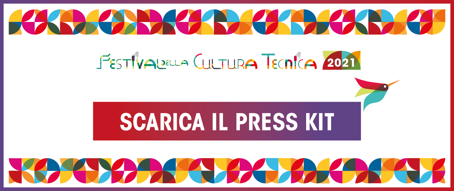 Scarica il Press Kit del Festival della Cultura tecnica 2021